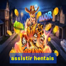 assistir hentais